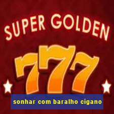 sonhar com baralho cigano